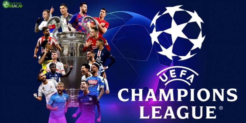 Champions League đỉnh cao bóng đá CLB Châu Âu